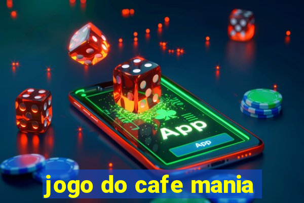 jogo do cafe mania